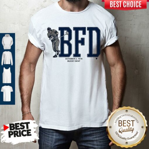 Awesome BFD Bucky Dent Shirt