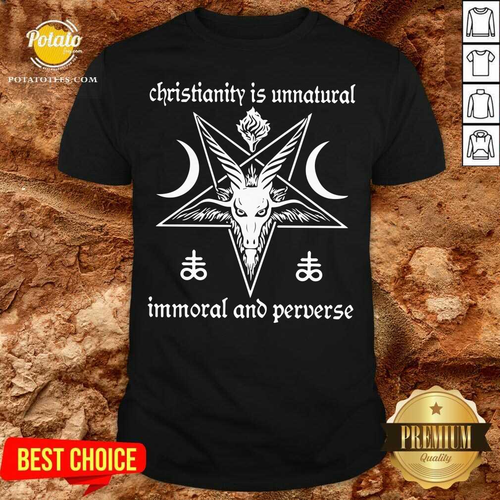 Awesome Christianity Is Unnatural Immoral Ano Perverse Shirt Awesome Christianity Is Unnatural Immoral Ano Perverse Shirt