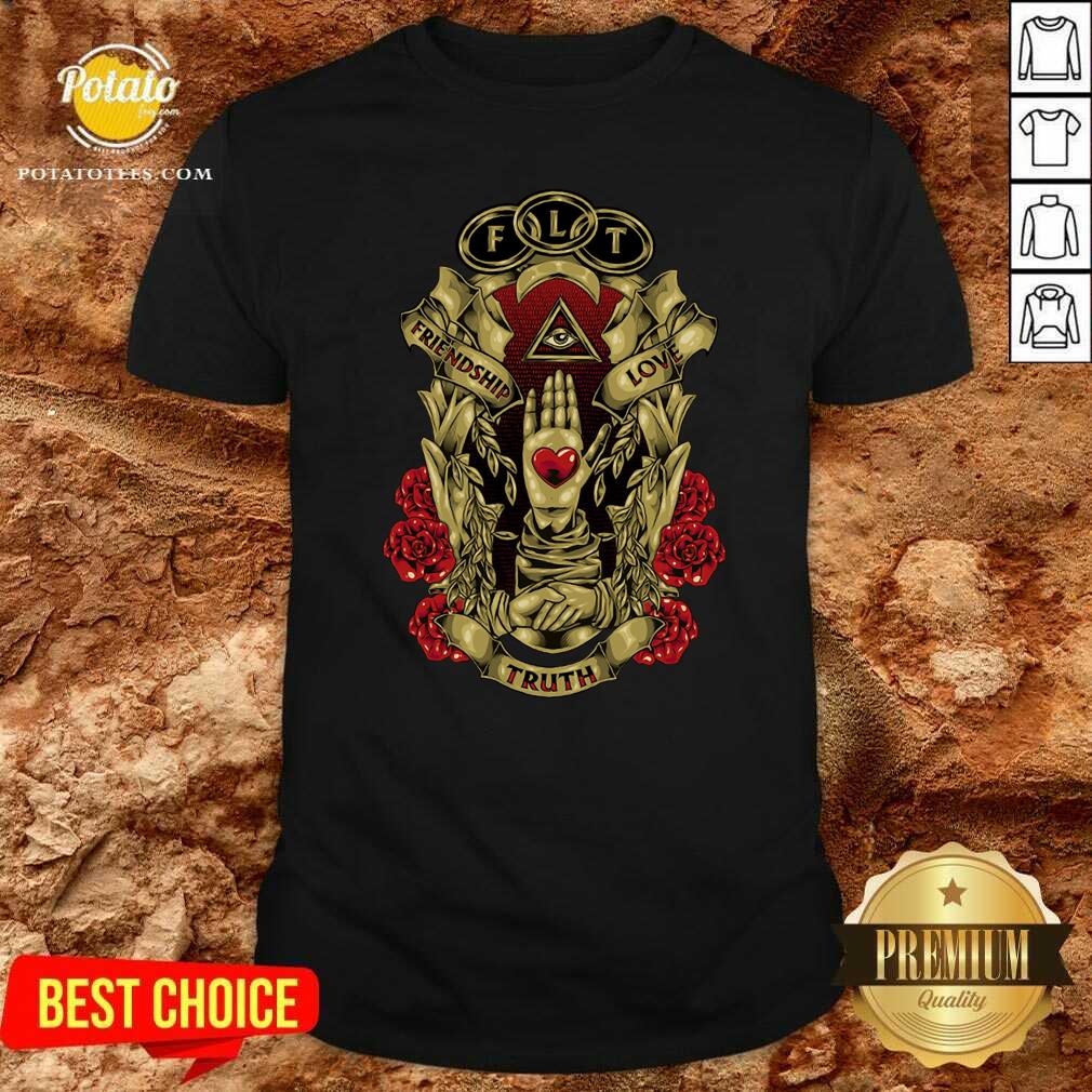 Awesome FLT Friendship Love Truth Shirt Awesome FLT Friendship Love Truth Shirt