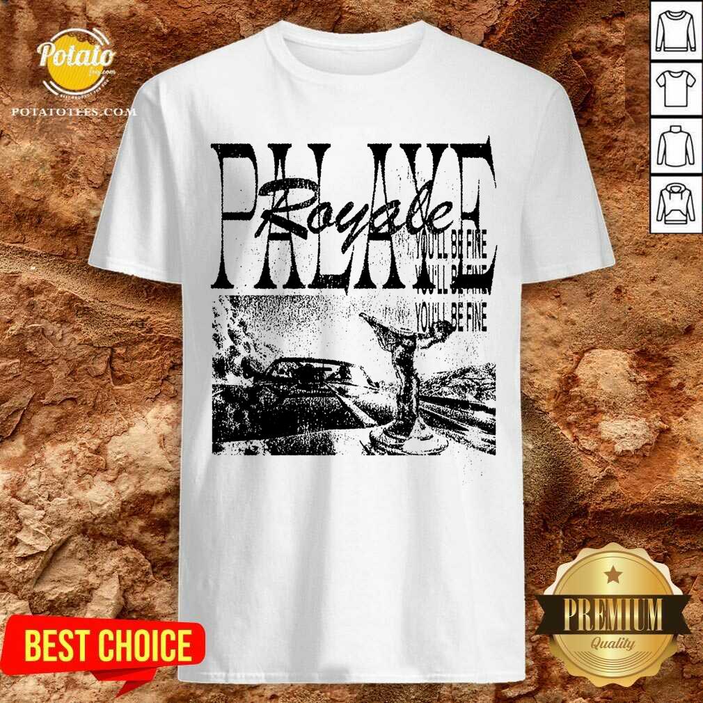 Awesome Palaye Royale Merch You’ll Be Fine Shirt Awesome Palaye Royale Merch You’ll Be Fine Shirt