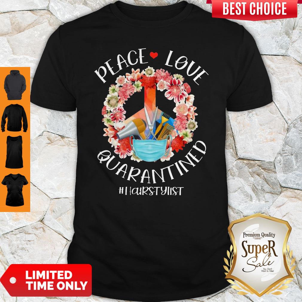 Awesome Peace Love Quarantined #HairStylist Shirt Awesome Peace Love Quarantined #HairStylist Shirt