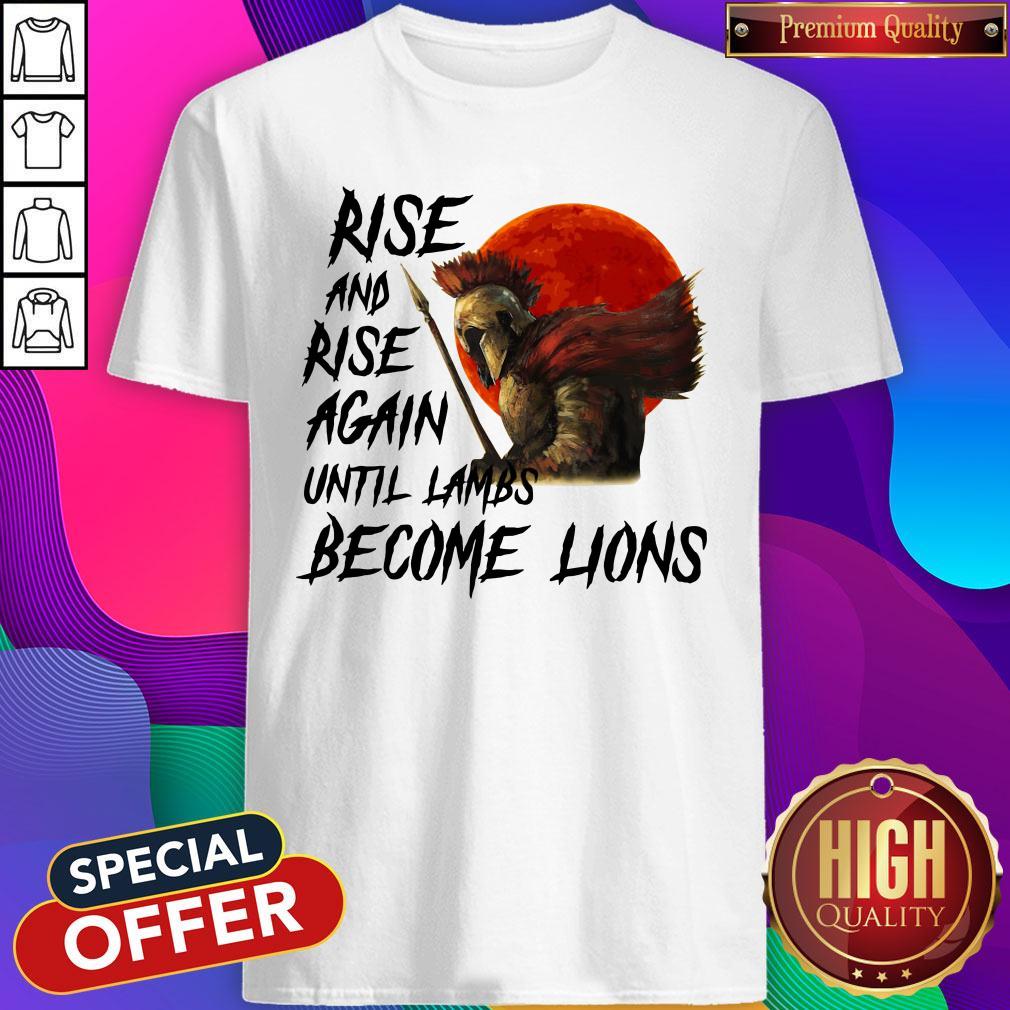 Awesome Rise And Rise Again Until Lambs Become Lions Moon Shirt Awesome Rise And Rise Again Until Lambs Become Lions Moon Shirt