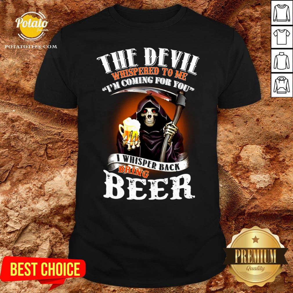 Awesome The Devil Whispered To Me I Am Coming For You Shirt Awesome The Devil Whispered To Me I Am Coming For You Shirt