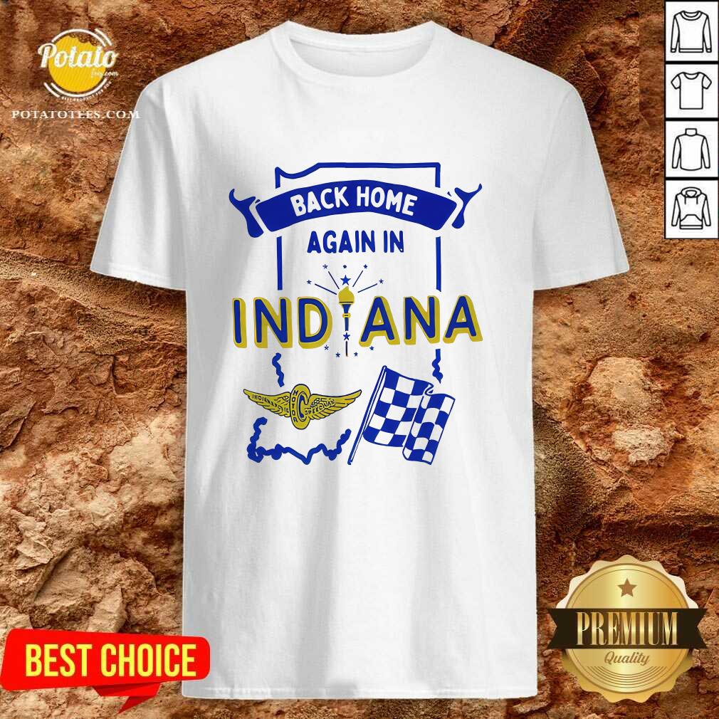 Back Home Again In Indiana T-shirt Back Home Again In Indiana T-shirt