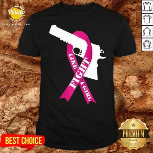 Beautiful Gun Fight Like A Girl Pink Shirt
