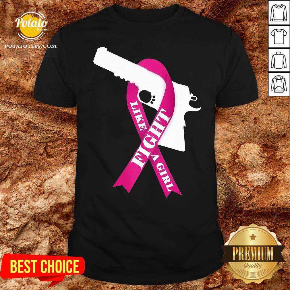 Beautiful Gun Fight Like A Girl Pink Shirt Beautiful Gun Fight Like A Girl Pink Shirt