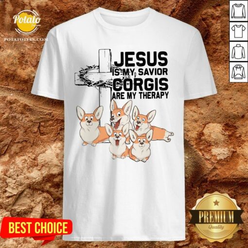 Beautiful Jesus Is My Savior Corgis Are Therapy Shirt