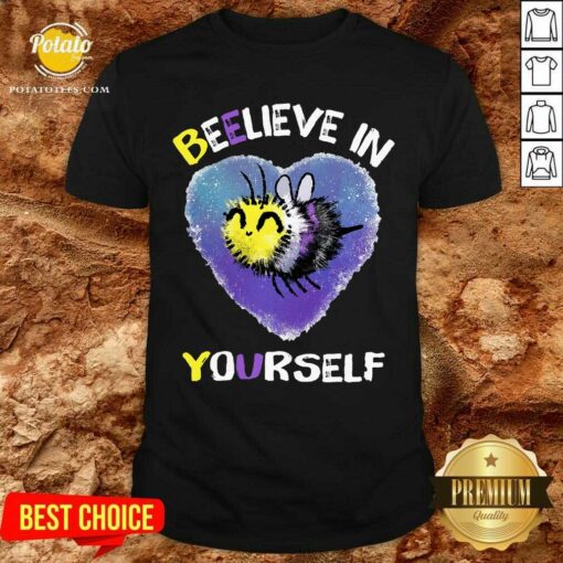 Beelieve In Yourself Non Binaire Shirt