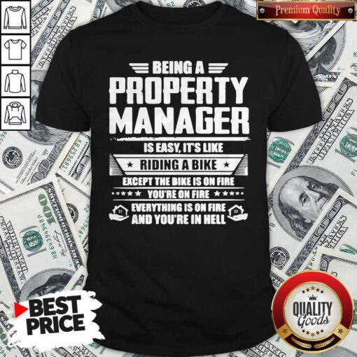 Being A Property Manager Is Easy It’s Like Riding A Bike Shirt