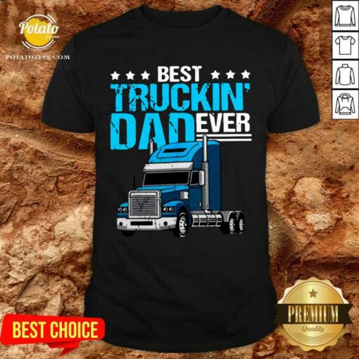 Best Truckin’ Dad Ever Shirt