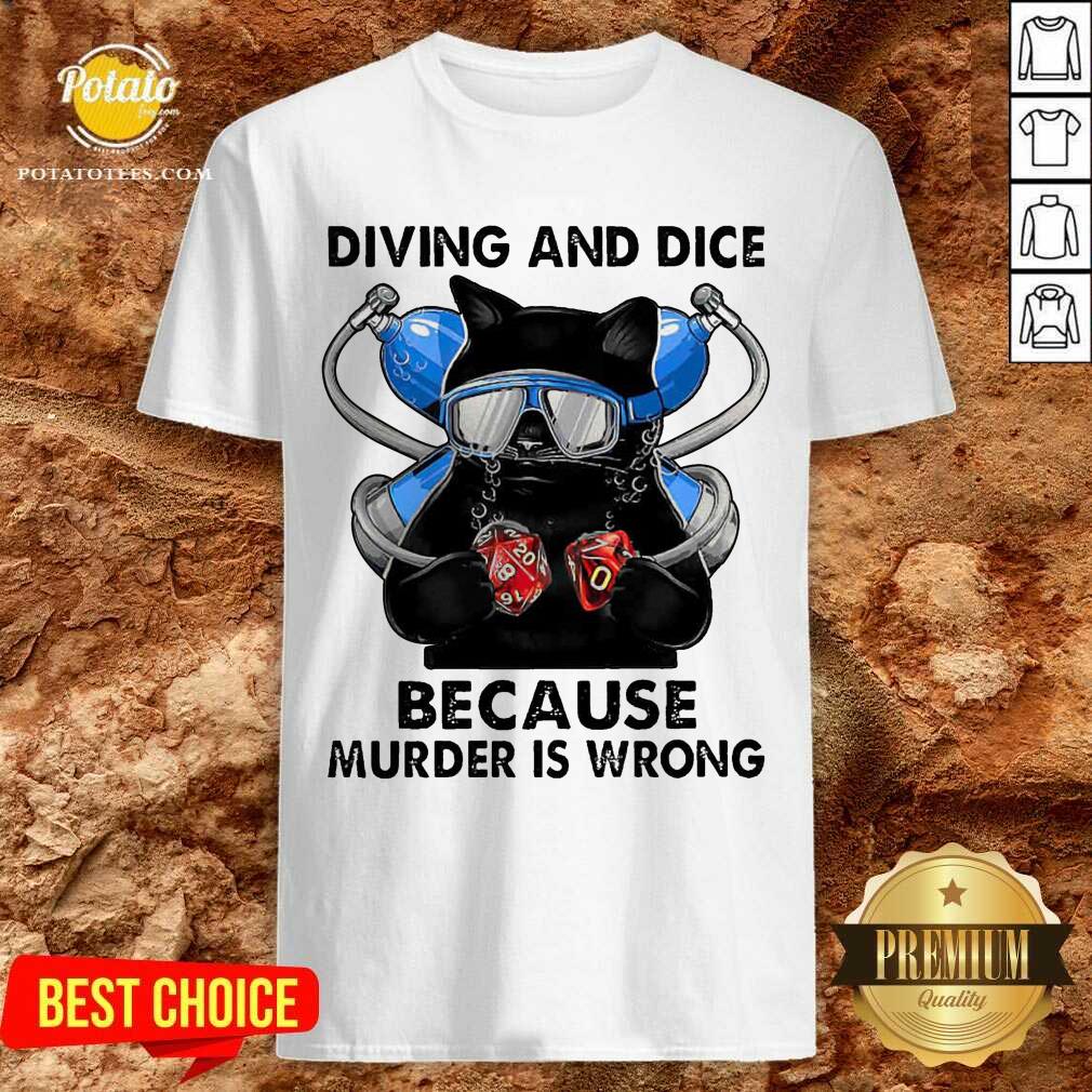 Black Cat Diving And Dice Because Murder Is Wrong Shirt Black Cat Diving And Dice Because Murder Is Wrong Shirt