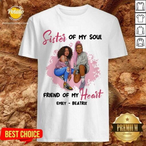 Black Girl Sisters Of My Soul Friend Of My Heart Shirt