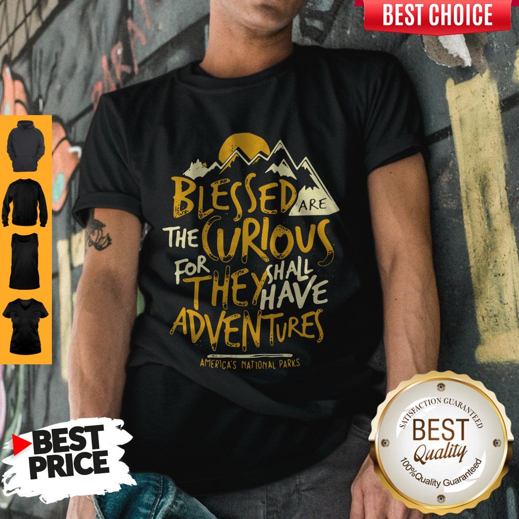 Blessed Are The Curious For They Shall Have Adventures Shirt Blessed Are The Curious For They Shall Have Adventures Shirt