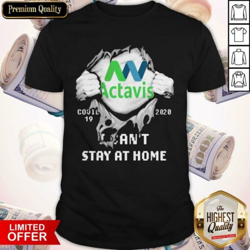 Blood Inside Me Actavis COVID 19 2020 I Can’t Stay At Home Shirt