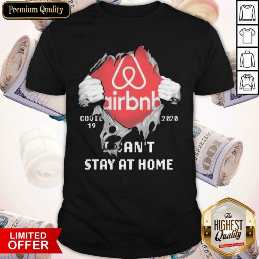 Blood Inside Me Airbnb COVID 19 2020 I Can’t stay At Home Shirt