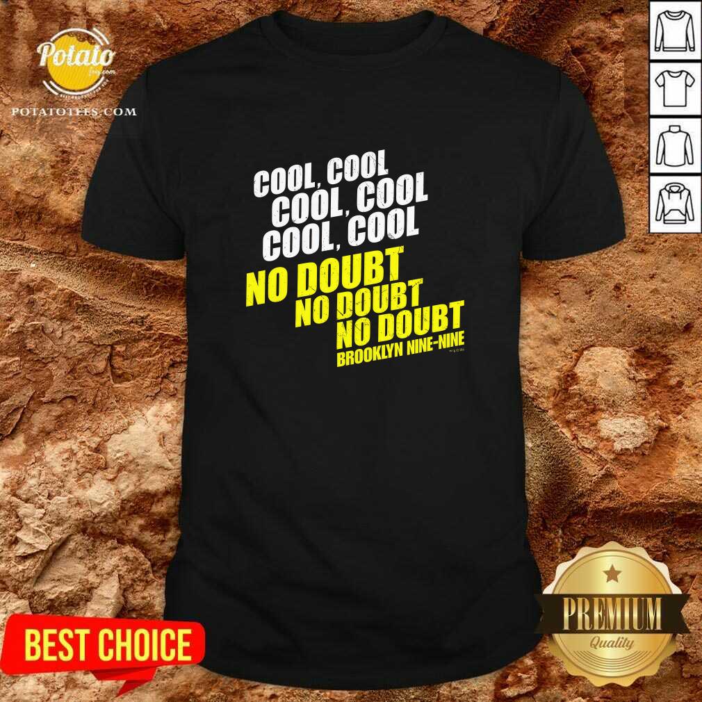 Brooklyn Nine-Nine Cool No Doubt T-shirt Brooklyn Nine-Nine Cool No Doubt T-shirt