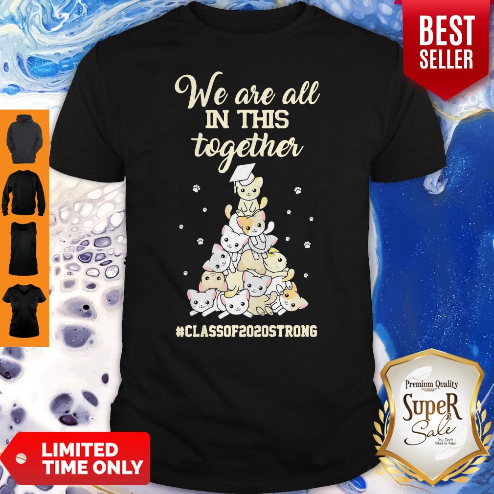 Cats We Are All In This Together #ClassOf2020Strong Shirt Cats We Are All In This Together #ClassOf2020Strong Shirt