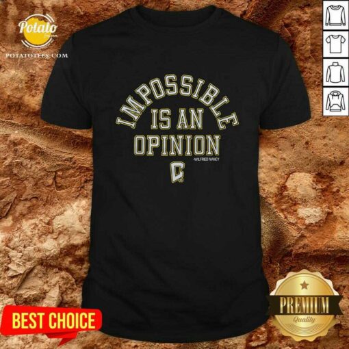 Columbus Crew Impossible Is An Opinion T-shirt