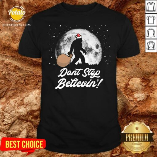 Cool Dont Stop Believin Funny Bigfoot Santa Moon Christmas Shirt