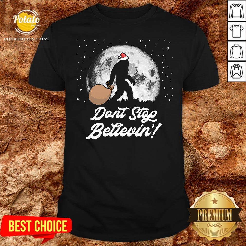Cool Dont Stop Believin Funny Bigfoot Santa Moon Christmas Shirt Cool Dont Stop Believin Funny Bigfoot Santa Moon Christmas Shirt
