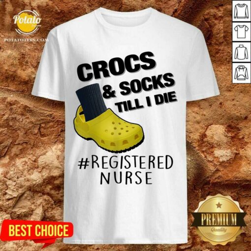 Crocs And Socks Till I Die Shirt