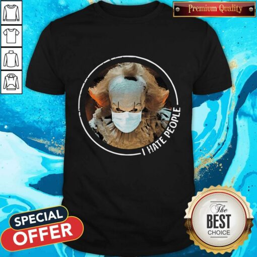 Cute Pennywise Face Mask I Hate People Shirt