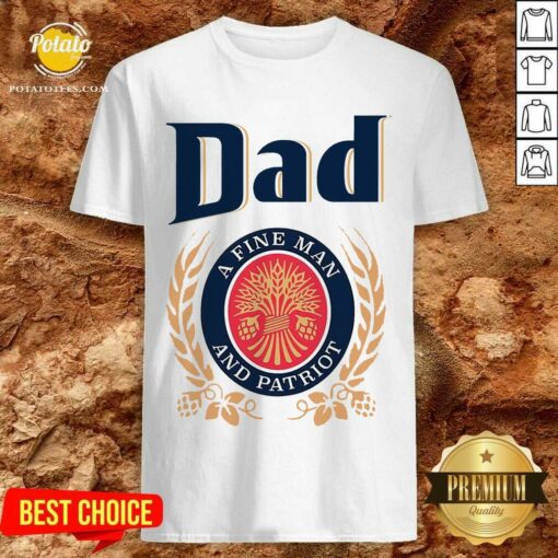 Dad A Fine Man And Patriot Shirt