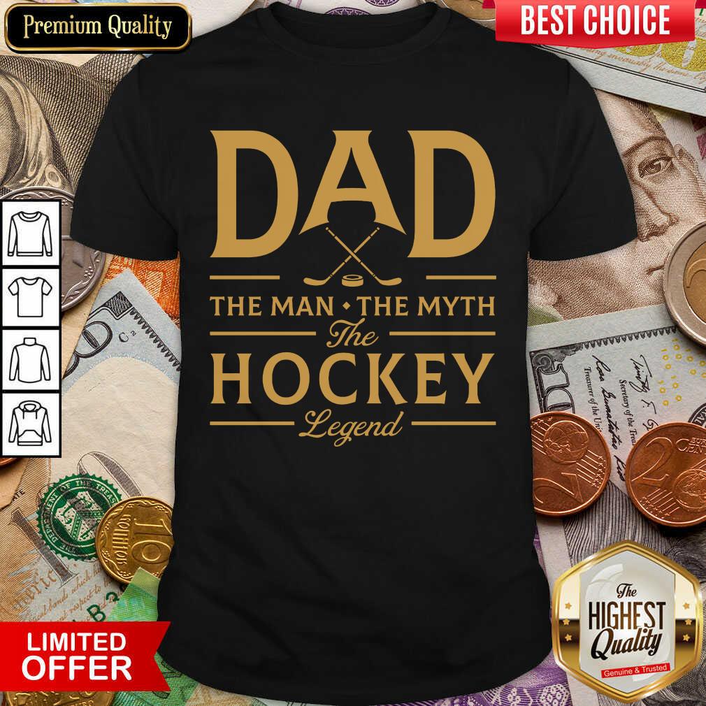 Dad The Hockey Legend Shirt Dad The Hockey Legend Shirt