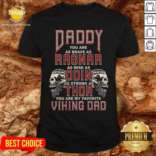 Daddy You Are As Brave As Ragnar Viking Shirt
