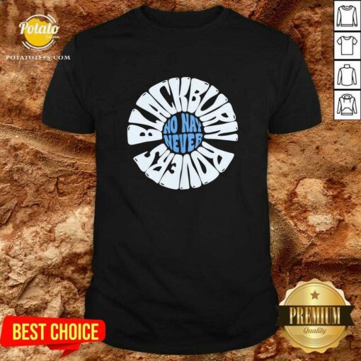 Dalton Leon Blackburn Rovers No Nay Never T-shirt
