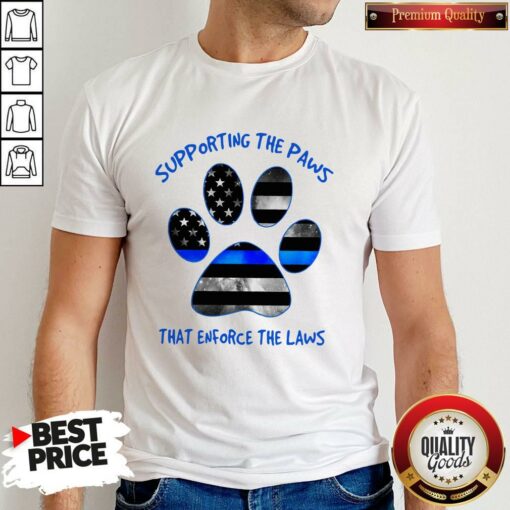Dog Paw Supporting The Paws That Enforce The Laws American Flag Shirt