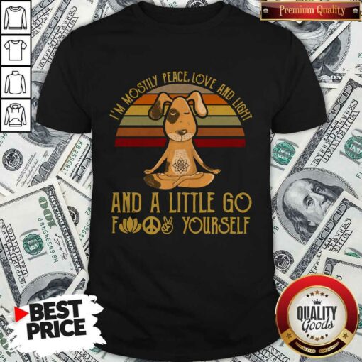 Dog Yoga I’m Mostly Peace Love And Light Vintage Shirt