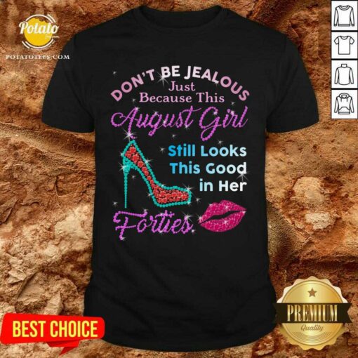 Don’T Be Jealous Just Because This August Girl Still Look This Good In Her Forties Shirt