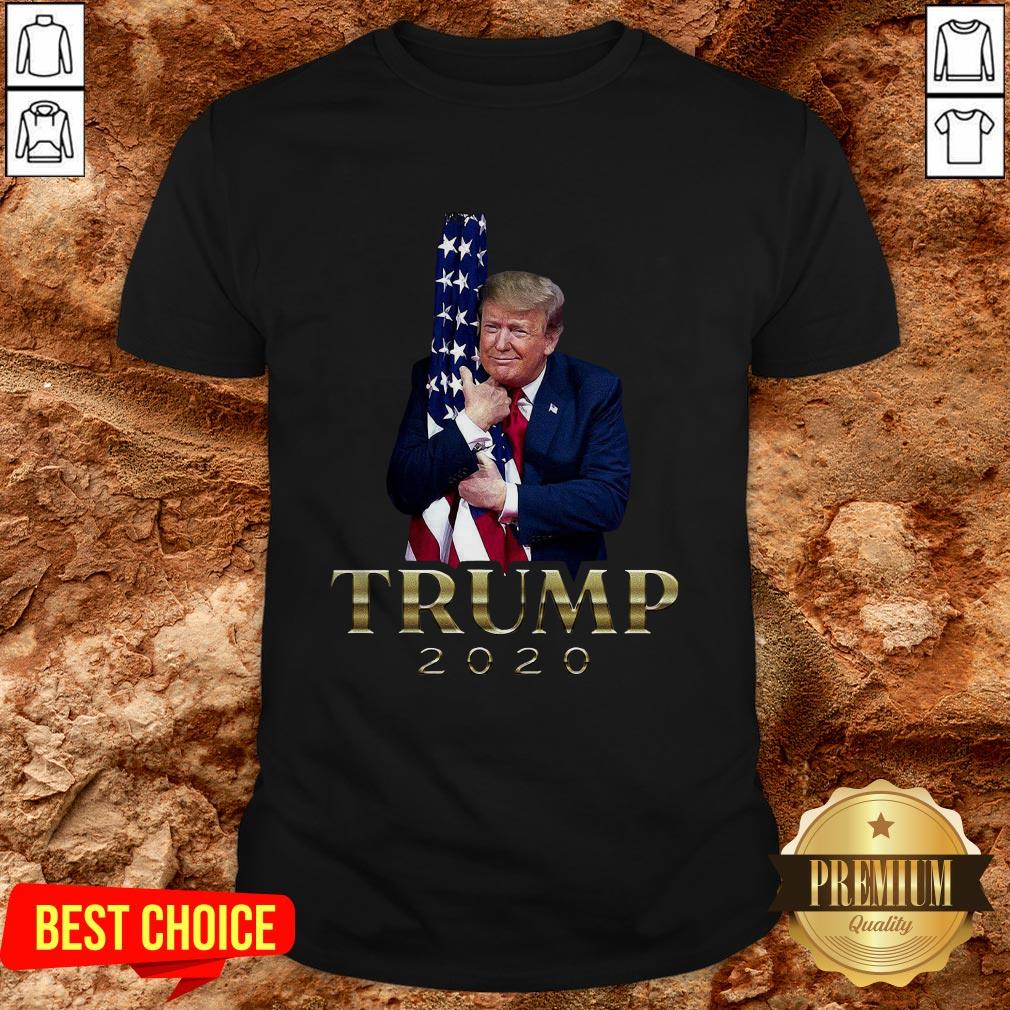 Donald Trump Hug American Flag 2020 Shirt Donald Trump Hug American Flag 2020 Shirt