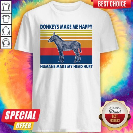 Donkeys Make Me Happy Humans Make My Head Hurt Shirt