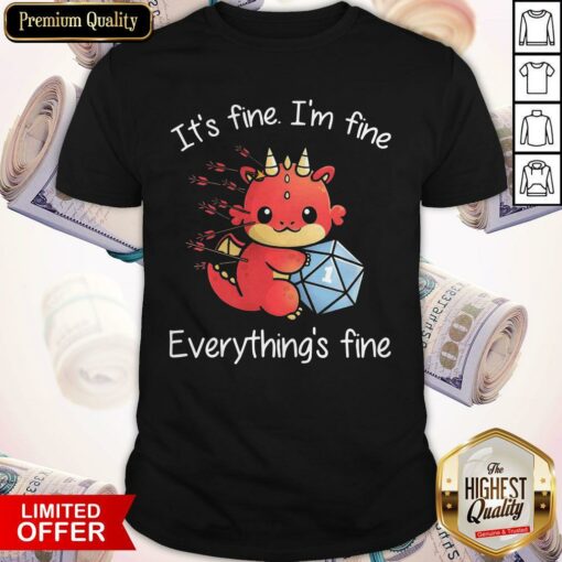 Dragon One More Roll It_S Fine I’m Fine Everything’s Fine Shirt