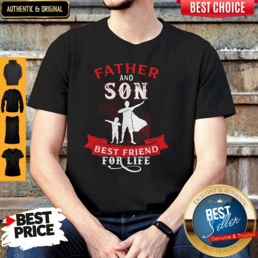 Father And Son Best Friend For Life Shirt