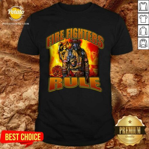 Fire Fighters Rule Shirt