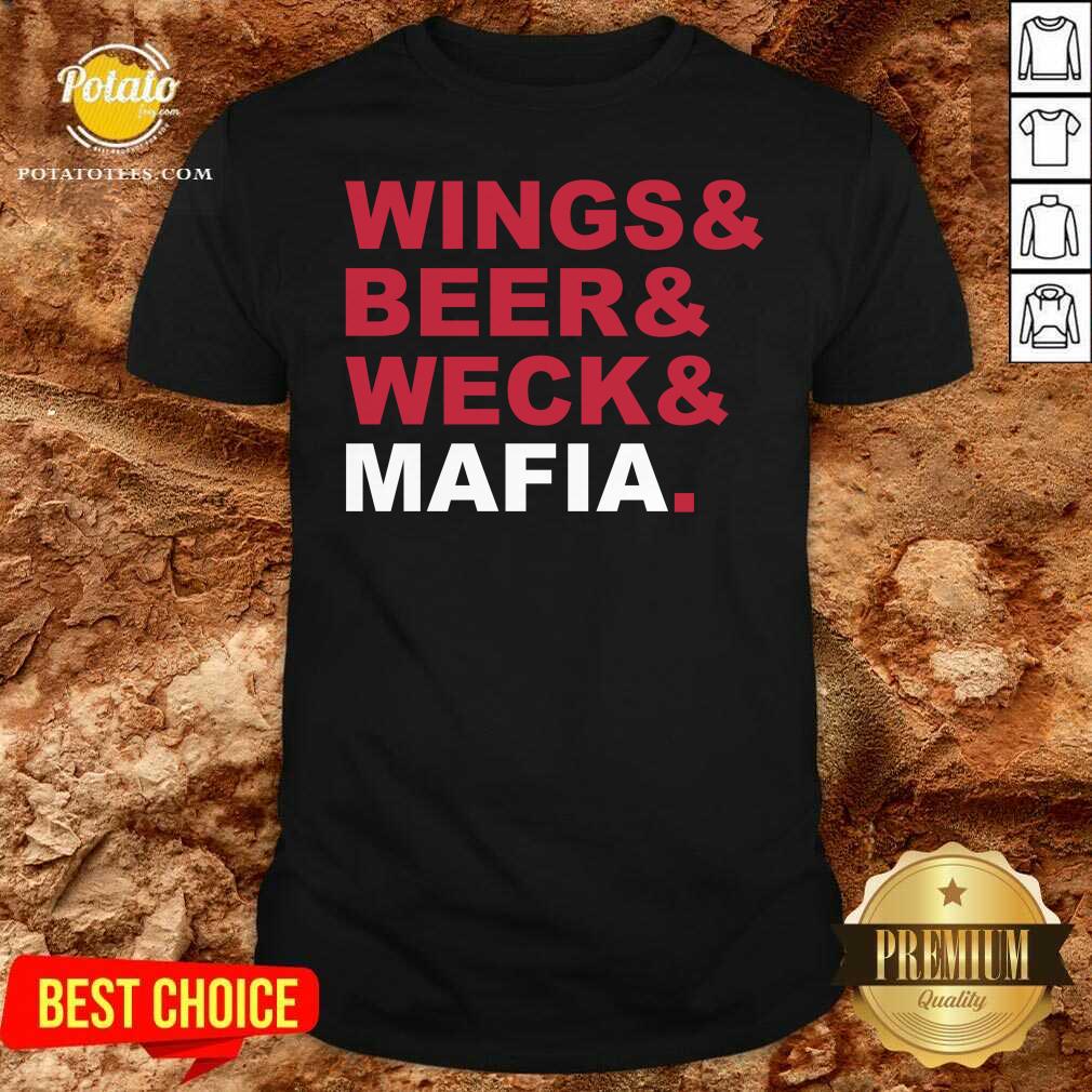 Funny Buffalo Bills Wings And Beer And Weck And Mafia Shirt Funny Buffalo Bills Wings And Beer And Weck And Mafia Shirt