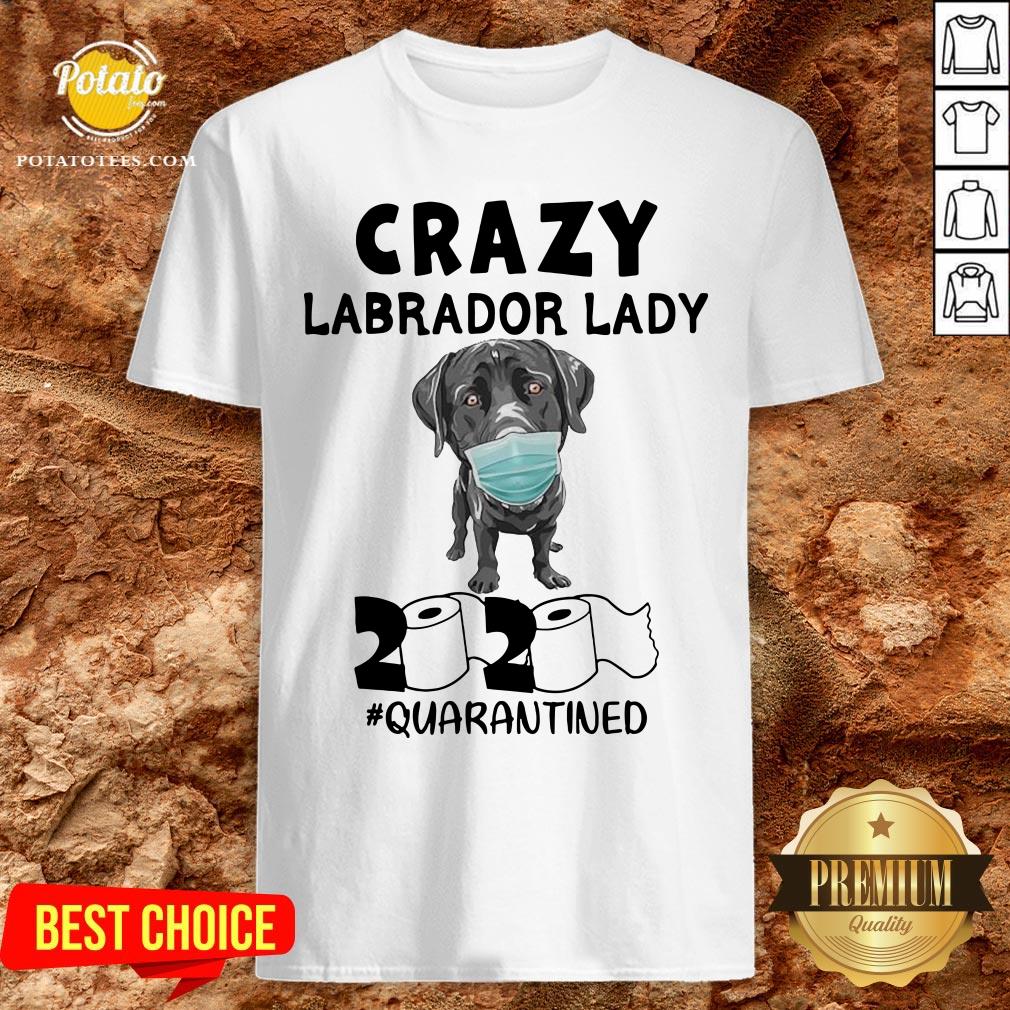 Funny Crazy Labrador Lady 2020 Quarantined Shirt Funny Crazy Labrador Lady 2020 Quarantined Shirt