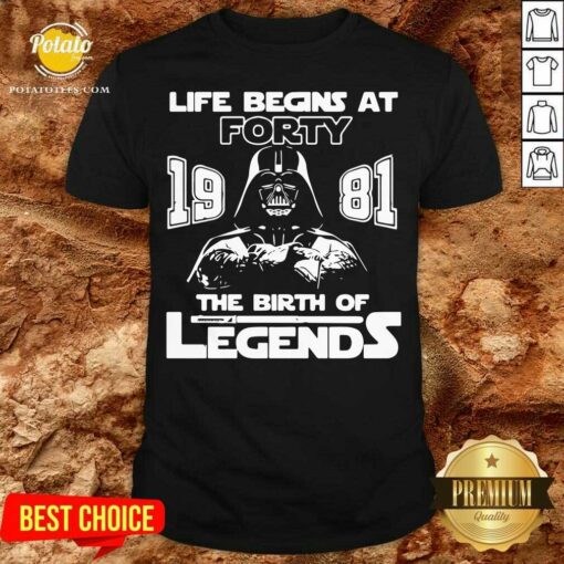 Funny Darth Vader Life Begins At Forty 1981 The Birth Of Legends Shirt