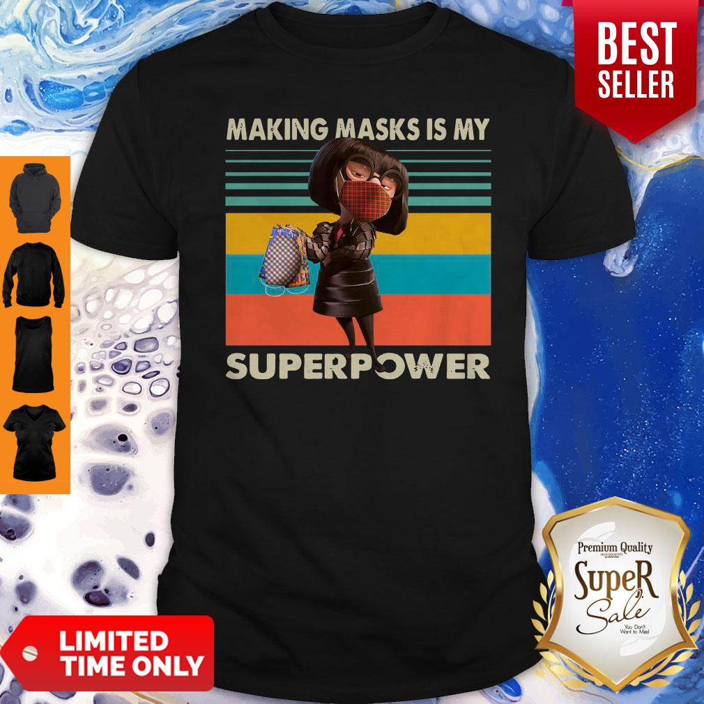 Funny Edna Mode Making Masks Is My Superpower Shirt Funny Edna Mode Making Masks Is My Superpower Shirt
