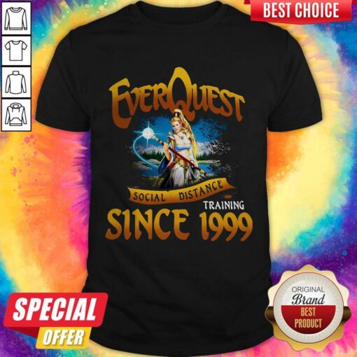 Funny Everquest Social Distance Training Since 1999 Shirt