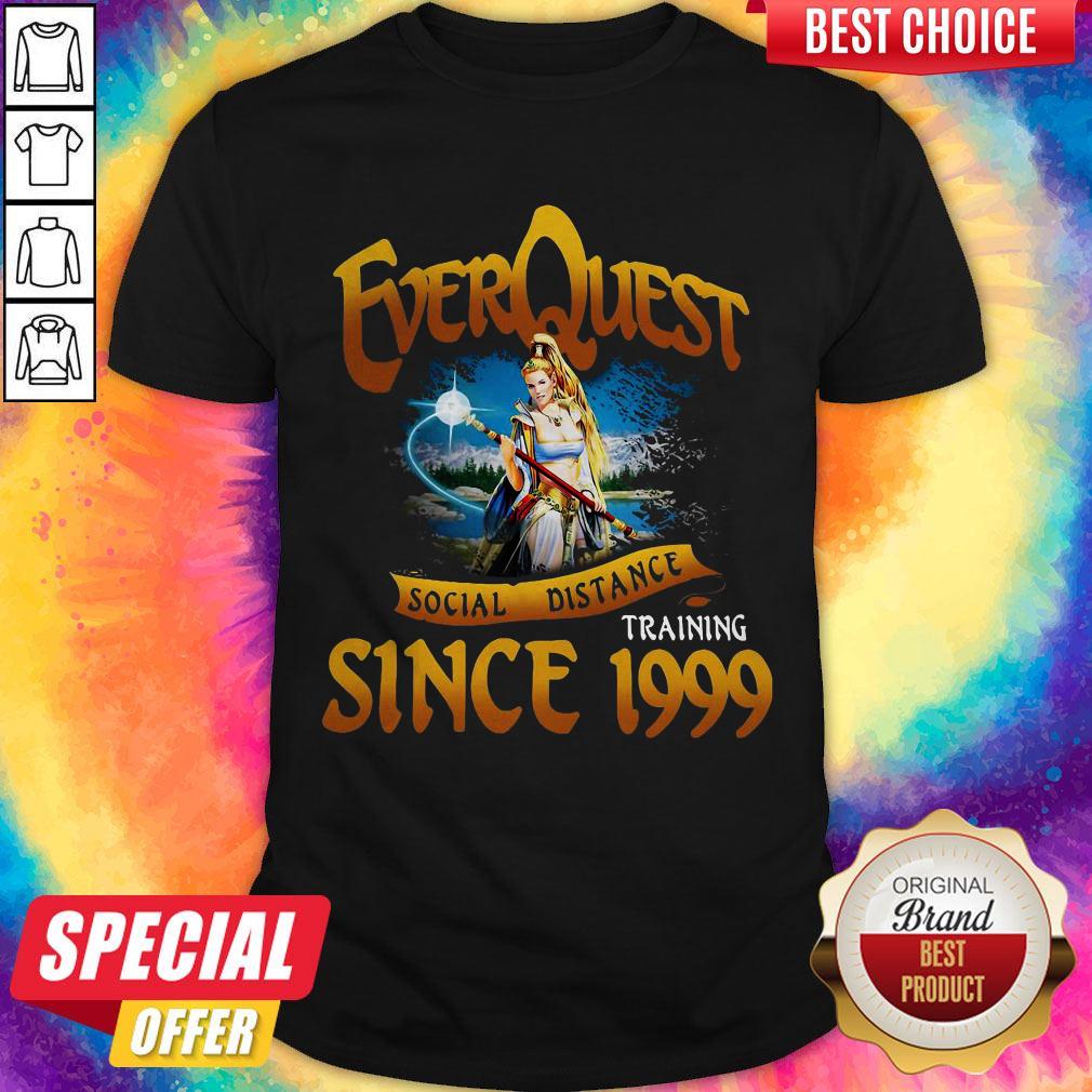 Funny Everquest Social Distance Training Since 1999 Shirt Funny Everquest Social Distance Training Since 1999 Shirt