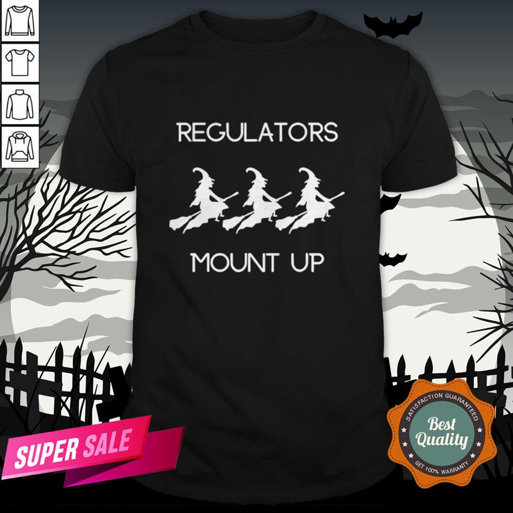 Funny Halloween Witch Regulators Mount Up Tee Shirt Funny Halloween Witch Regulators Mount Up Tee Shirt