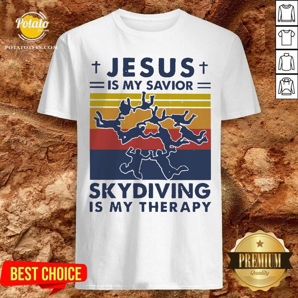 Funny Jesus Is My Savior Skydiving Is My Therapy Vintage Shirt Funny Jesus Is My Savior Skydiving Is My Therapy Vintage Shirt
