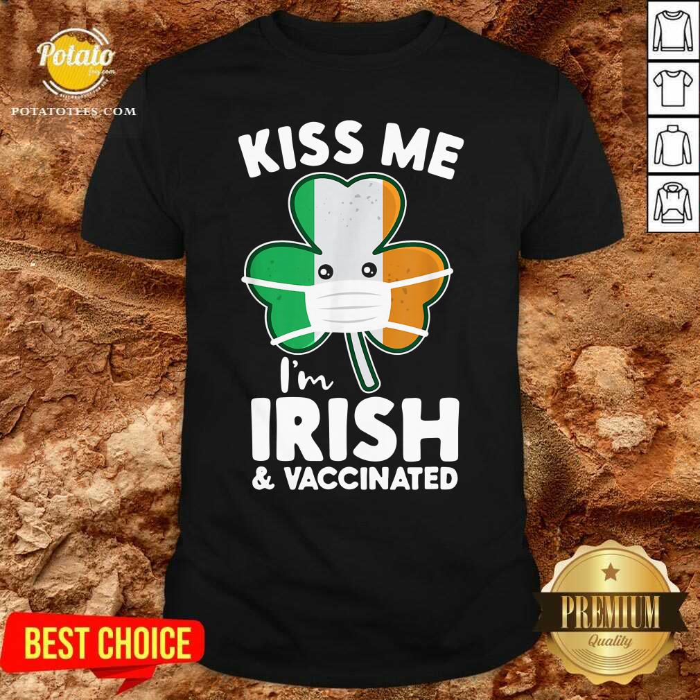 Funny Kiss Me I’m Irish And Vaccinated St. Face Mask Patrick’s Day Shirt Funny Kiss Me I’m Irish And Vaccinated St. Face Mask Patrick’s Day Shirt