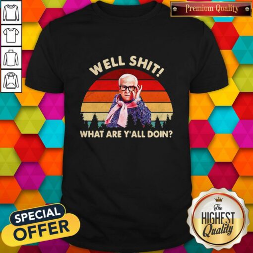 Funny Leslie Jordan Well Shit What Are Y’all Doin Sunset Shirt