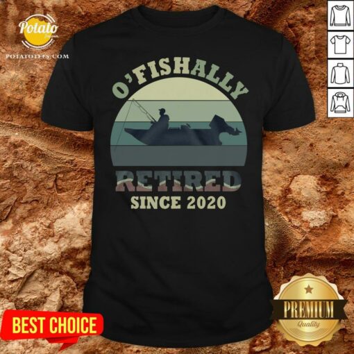 Funny O’ Fishally Retired Since 2020 Vintage Shirt