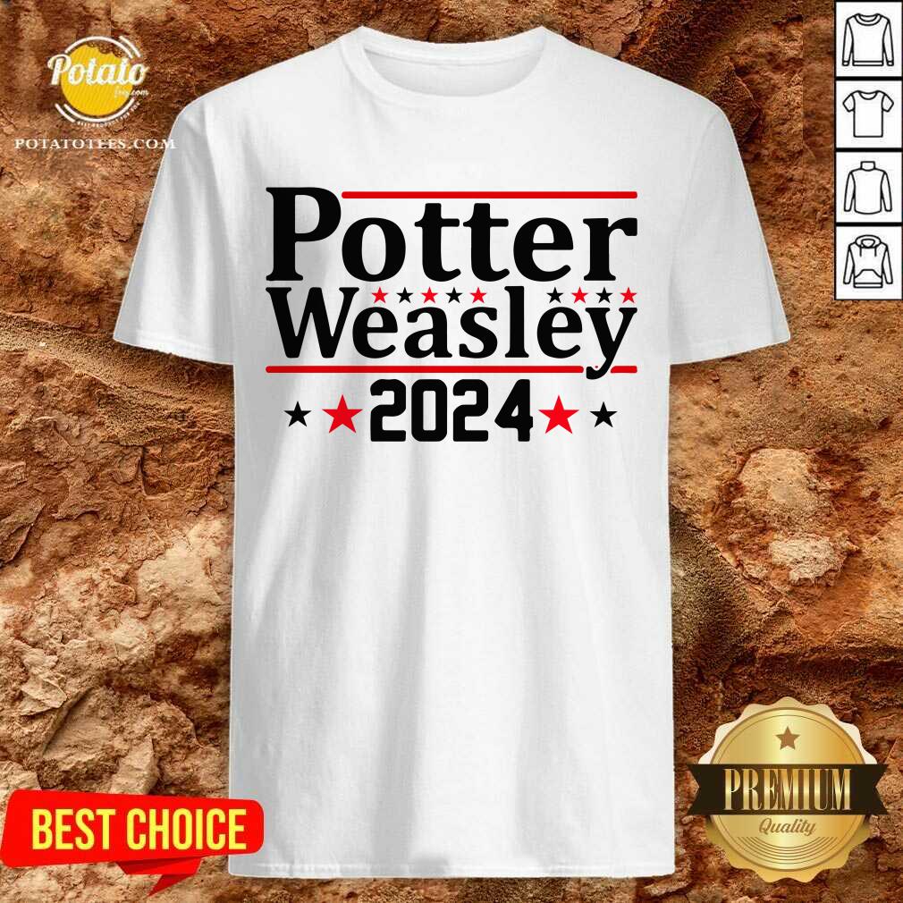 Funny Potter Weasley 2024 Shirt Funny Potter Weasley 2024 Shirt